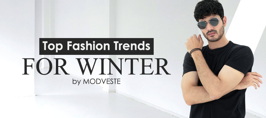 Embrace Winter in Style: Top Fashion Trends For Winter by MODVESTE